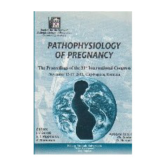 Pathophysiology Of Pregnancy - The Proceedings of the 33rd International Congress