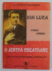 ION LUCA , OMUL SI OPERA , O JERTFA CREATOARE de M. COSMESCU DELASABAR , CAZUL ION LUCA IN DRAMATURGIA ROMANEASCA , 2000