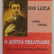 ION LUCA , OMUL SI OPERA , O JERTFA CREATOARE de M. COSMESCU DELASABAR , CAZUL ION LUCA IN DRAMATURGIA ROMANEASCA , 2000