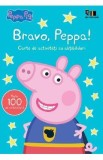 Carte activitati cu abtibilduri Bravo Peppa!, Mark Baker, Neville Astley, Pentru Copii, Educativa, Ilustratii Color