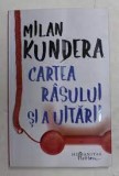 Cartea rasului si a uitarii - Milan Kundera