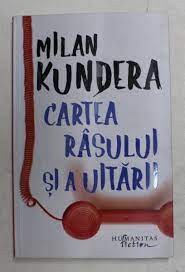 Cartea rasului si a uitarii - Milan Kundera foto