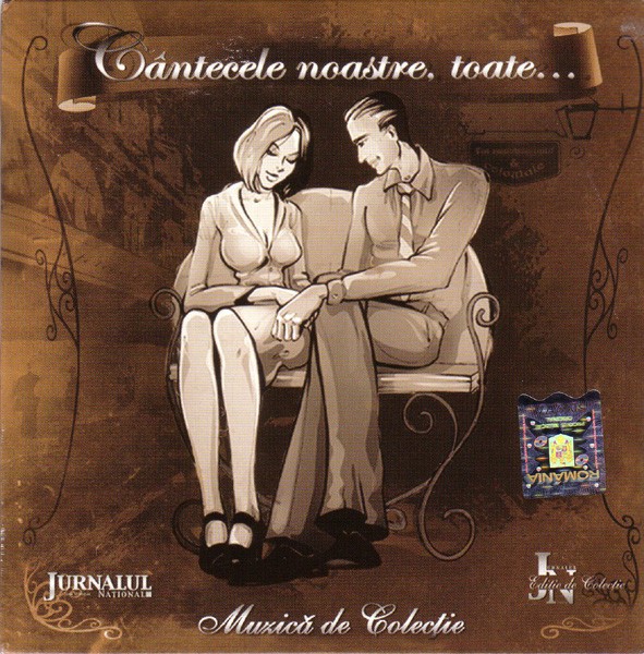 cd C&acirc;ntecele Noastre, Toate...