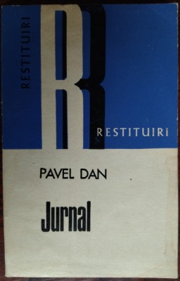 PAVEL DAN - JURNAL, 1926-1928 + SCRISORI, 1927-1937 (editie de SERGIU PAVEL DAN) foto