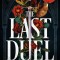 The Last Duel: A True Story of Crime, Scandal, and Trial by Combat in Medieval France