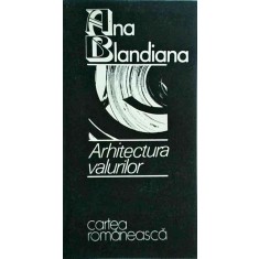 Ana Blandiana - Arhitectura valurilor