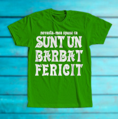 Tricou &amp;amp;#8222;Sunt un barbat fericit&amp;amp;#8221; foto