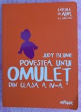 (C485) JUDY BLUME - POVESTEA UNUI OMULET DIN CLASA A IV-A - COLECTIA CARTILE DE AUR ALE COPILARIEI
