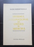 Sistemul internațional de unități &icirc;n medicină - Radu Mihai Vasile