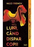 Cumpara ieftin Luni, Cand Dispar Copii, Nicci French - Editura Art