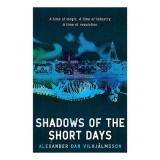 Shadows of the Short Days