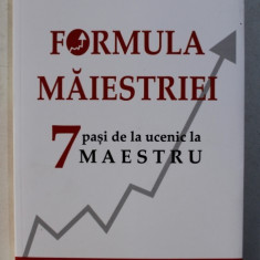 FORMULA MAIESTRIEI - 7 PASI DE LA UCENIC LA MAESTRU de ANDY SZEKELY , 2015 * CONTINE CD