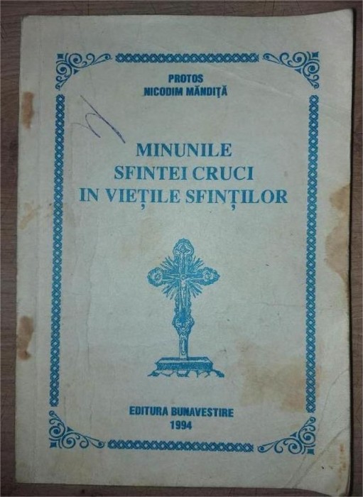 Minunile Sfintei Cruci in vietile Sfintilor- Protos Nicodim Mandita