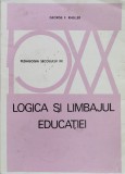 Logica Si Limbajul Educatiei, George F. Kneller, Didactica si Pedagogica, Romana, 1972, Psihologie