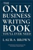 The Only Business Writing Book You&#039;ll Ever Need