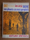 Ion Carje - Irene sau planeta cea mai apropiata