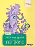 Lumea-n gama martiana. Juniorii - Grupul Art