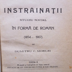 Dumitru C. Moruzi - Instrainatii - Studiu social in forma de roman (1912)