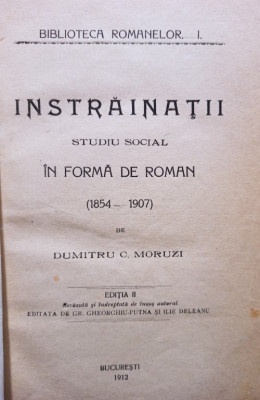 Dumitru C. Moruzi - Instrainatii - Studiu social in forma de roman (1912) foto