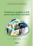Planificare spatiala si GIS pentru dezvoltare durabila. Sinteze - Facultatea de Geodezie din Universitatea Tehnica de Constructii Bucuresti, Ana Corne