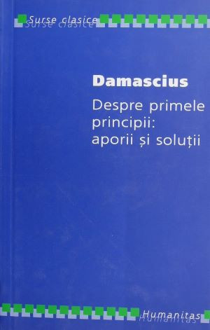 Despre primele principii: aporii si solutii - Damascius