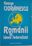 Romanii si ideea federalista &ndash; George Cioranescu (cateva sublinieri in creion)