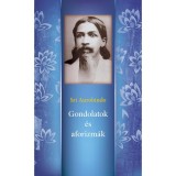 Gondolatok &eacute;s Aforizm&aacute;k - Sri Aurobindo