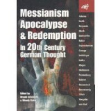 Messianism, Apocalypse And Redemption in 20th Century German Thought (ATF) (ATF)