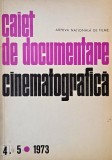 Caiet de documentare cinematografica. Nr. 4-5/1973