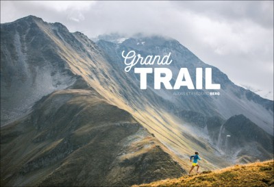 Grand Trail: A Journey to the Heart of Ultrarunning and Racing foto