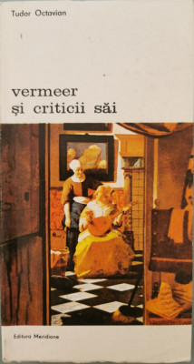Vermeer si criticii sai - Tudor Octavian foto