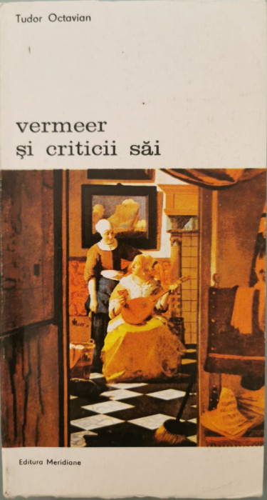 Vermeer si criticii sai - Tudor Octavian