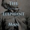 Reminiscences of The Elephant Man