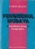 Corin Bianu - Fenomenul Mudava. Miraculoase insusiri terapeutice (autograf Constantin Mudava)