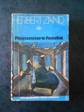 HERBERT ZAND - MOSTENITORII FOCULUI