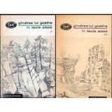 - Gindirea lui Goethe - in texte alese - vol. I-II - 112766