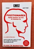 Pozitionarea. Lupta pentru un loc in mintea ta - Al Ries, Jack Trout, 2004, Alta editura