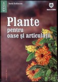 Plante pentru Oase si Articulatii - David Hoffmann, House of Guides, 2007, Limba Romana, Medicina Alternativa