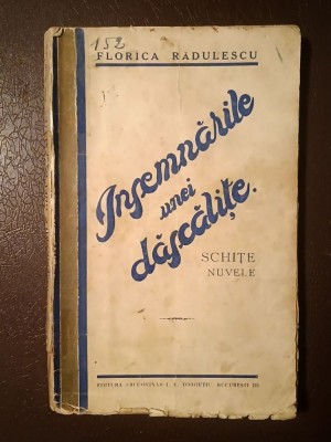 Florica Rădulescu - &amp;Icirc;nsemnările unei dăscălițe (schițe, nuvele) (ediția II-a) (vezi descriere) foto