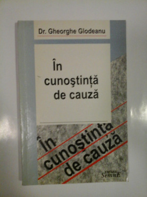 IN CUNOSTINTA DE CAUZA - DR. GHEORGHE GLODEANU foto