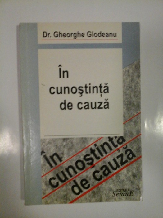 IN CUNOSTINTA DE CAUZA - DR. GHEORGHE GLODEANU