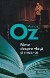 Cumpara ieftin Rime despre viata si moarte - Amos Oz - Humanitas, 2011, 178 pagini, brosata - Roman
