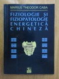 Marius Theodor Caba - Fiziologie si fiziopatologie energetica chineza (1998) medicina traditionala chineza acupunctura meridiane sistemul energetic