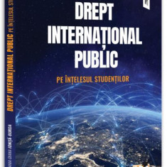 Drept internațional public - pe înțelesul studenților - Paperback brosat - Pro Universitaria