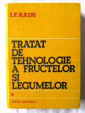 &quot;TRATAT DE TEHNOLOGIE A FRUCTELOR SI LEGUMELOR - Vol. I&quot;, I. F. Radu, 1985, 1988