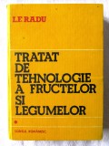 &quot;TRATAT DE TEHNOLOGIE A FRUCTELOR SI LEGUMELOR - Vol. I&quot;, I. F. Radu, 1985