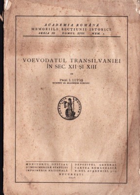 C8602N Voevodatul Transilvaniei &amp;icirc;n sec XII și XIII de Ioan Lupaș, 1936 foto