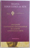 CELE SAPTE CUVANTARI ENCOMIASTICE IN CINSTEA APOSTOLULUI PAVEL de SFANTUL IOAN GURA DE AUR , 2016