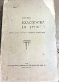 E. 1 Carte Despre exactitatea in stiinte - N. Ioachim - Institutul Grafic Presa Buna Iasi, Filosofie Epistemologie, Veche 1939
