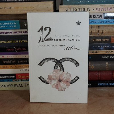 BERTRAND MEYER-STABLEY - 12 CREATOARE CARE AU SCHIMBAT ISTORIA , 2014 * foto